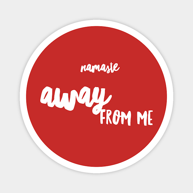 Namaste AWAY from me (white Script) Magnet by PersianFMts